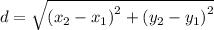 d= \sqrt {\left( { x_2-x_1 } \right)^2 + \left( {y_2-y_1} \right)^2 }