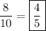 \dfrac{8}{10} = \boxed{\dfrac{4}{5}}