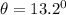 \theta = 13.2^0