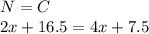 N=C\\2x+16.5=4x+7.5