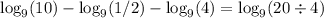 \log_9(10) - \log_9(1/2) - \log_9(4) = \log_9(20 \div 4)