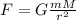 F=G\frac{mM}{r^2}