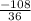 \frac{-108}{36}