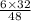 \frac{6\times 32}{48}