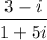 \displaystyle{ \frac{3-i}{1+5i}