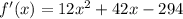 f'(x)=12x^2+42x-294