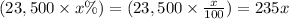 (23,500\times x\%)= (23,500\times\frac{x}{100})=235x