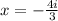 x=-\frac{4i}{3}