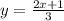 y = \frac{2x + 1}{3}