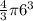 \frac{4}{3} \pi 6^3