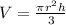 V=\frac{\pi r^2h}{3}