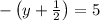 -\left(y + \frac{1}{2}\right) = 5