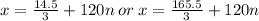 x=\frac{14.5\degree}{3}+120\degree n\:or\:x=\frac{165.5\degree}{3} +120\degree n