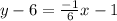 y-6=\frac{-1}{6} x-1