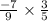 \frac{-7}{9} \times \frac{3}{5}