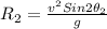 R_{2}=\frac{v^{2}Sin2\theta _{2} }{g}
