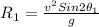 R_{1}=\frac{v^{2}Sin2\theta _{1} }{g}