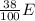 \frac{38}{100} E