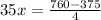 35x =\frac{760-375}{4}