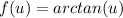 f(u)=arctan(u)