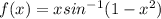 f(x)=xsin^{-1}(1-x^2)