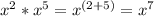 x ^ 2 * x ^ 5 = x ^ {(2 + 5)} = x ^ 7