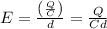 E=\frac{\left (\frac{Q}{C}\right )}{d}=\frac{Q}{Cd}