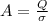 A = \frac{Q}{\sigma}