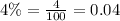 4\%=\frac{4}{100}=0.04