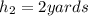 h_2 = 2 yards