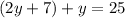 (2y+7)+y=25