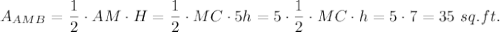 A_{AMB}=\dfrac{1}{2}\cdot AM\cdot H=\dfrac{1}{2}\cdot MC\cdot 5h=5\cdot \dfrac{1}{2}\cdot MC\cdot h=5\cdot 7=35\ sq. ft.