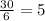 \frac{30}{6} = 5