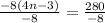 \frac{-8(4n-3)}{-8}=\frac{280}{-8}