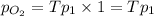 p_{O_2}=Tp_1\times 1=Tp_1