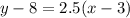 y-8=2.5(x-3)