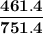 \mathbf{\dfrac{461.4}{751.4}}