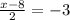 \frac{x-8}{2}=-3