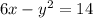 6x-y^2 =14