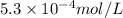 5.3\times 10^{-4}mol/L