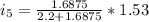 i_5 = \frac{1.6875}{2.2 + 1.6875} * 1.53