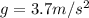 g = 3.7 m/s^2