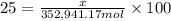 25=\frac{x}{352,941.17mol}\times 100