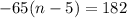 -65(n-5)=182