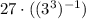 27 \cdot ((3^3)^{-1})