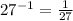 27^{-1}= \frac{1}{27}