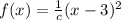 f(x)=\frac{1}{c} (x-3)^{2}