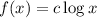 f(x)=c\log x