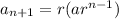 a_{n+1}=r(ar^{n-1})