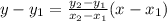 y-y_1=\frac{y_2-y_1}{x_2-x_1} (x-x_1)